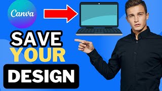 How To Save Canva Design To Your Computer (Full Guide)