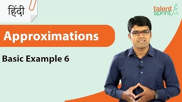 Basic Example 6 | Approximation हिंदी में | Quantitative Aptitude हिंदी में | TalentSprint