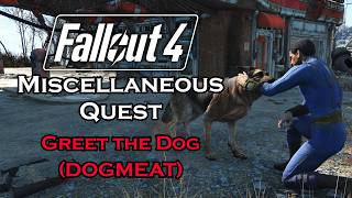 Fallout 4 - Greet the Dog (Dogmeat) - Miscellaneous Quest