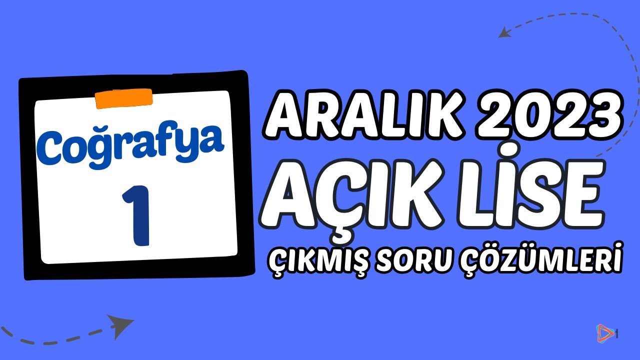 Açık Lise Çıkmış Sorular - Aralık 2023 - Coğrafya 1