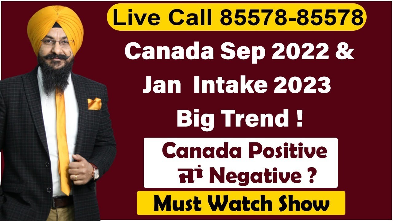 Canada Sep 2022 & Jan Intake 2023 Big Trend ! Canada Positive ਜਾਂ ...