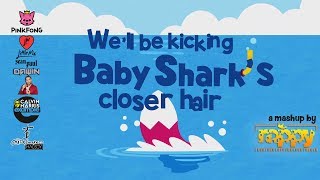 rappy - WELL BE KICKING BABY SHARKS CLOSER HAIR (Mashup)
