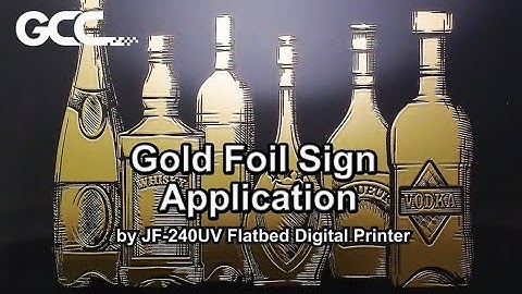 GCC---Gold Foil Sign Application by Jf-240UV Flatbed Digital Printer