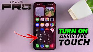 How To Enable Assistive Touch On iPhone 18 Pro / 18 Pro Max