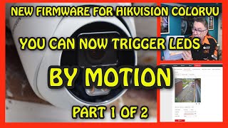 New Firmware For Hikvision Colorvu G2 Cameras Enabling Motion Detection To Trigger Led Lights