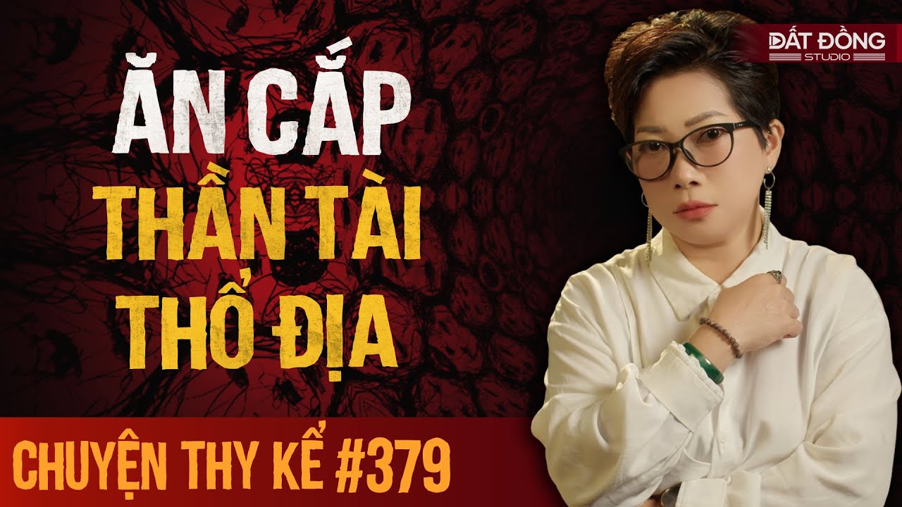 Chuyện tâm linh Thy kể : ĂN CẮP THẦN TÀI THỔ ĐỊA
