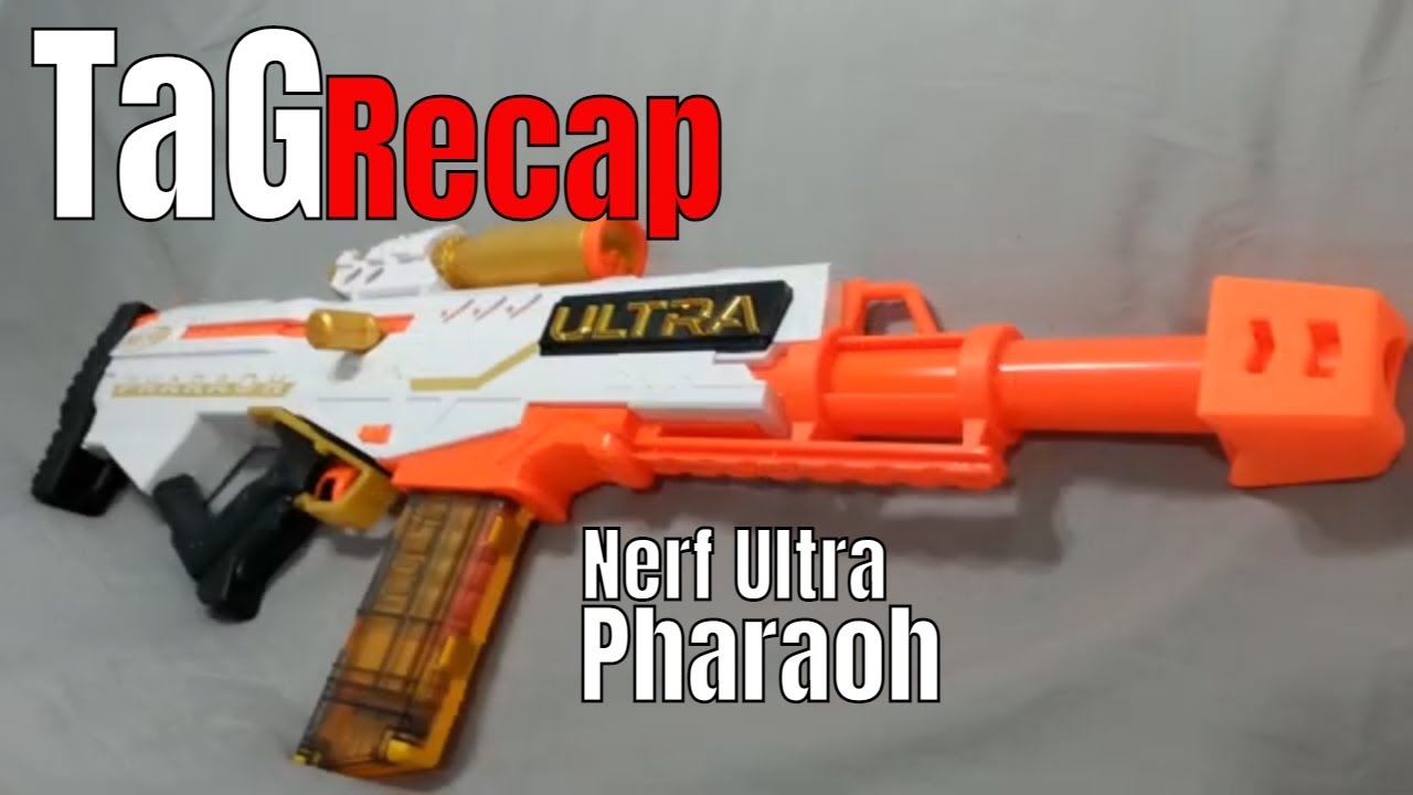 TaG Recap Nerf Ultra Pharaoh - YouTube