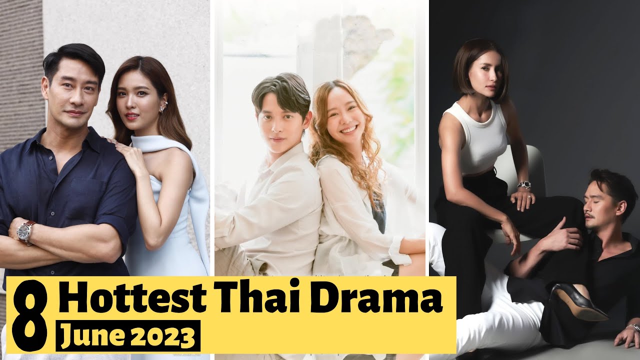 8 Hottest Thai Lakorn to watch in June 2023 Thai Drama 2023 YouTube
