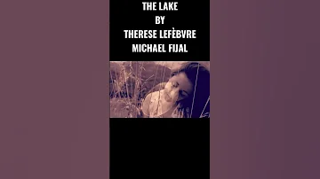 The Lake By Therese Lefèbvre Michael Fijal Original Piano Flugelhorn Composition Shorts 