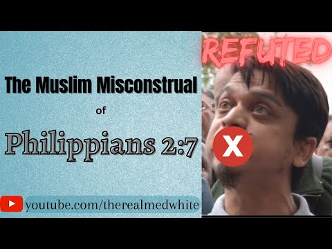 Refuting the Muslim Misconstrual of Philippians 2:7