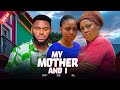 MY MOTHER AND I  -  REGINA DANIELS, SOMADINA ADINMA, RITA DANIELS 2025 NIGERIAN NOLLYWOOD MOVIES