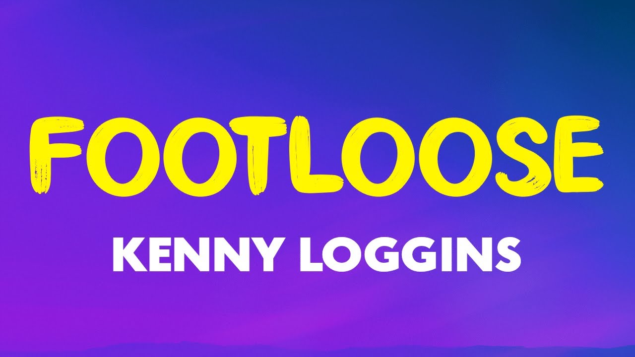 Kenny Loggins - Footloose (Lyrics) | So now I gotta cut loose Footloose  Kick off the Sunday shoes - YouTube