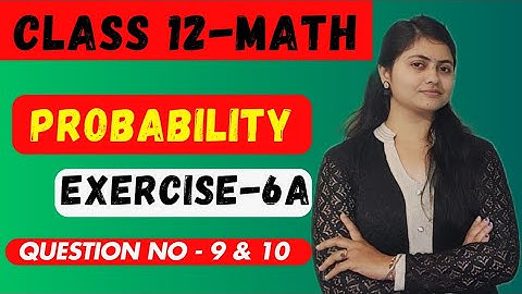 Probability class 12th in odia |Element of mathematics solutions| Exercise 6 a question 9 and 10