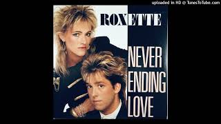 Roxette - Never ending love [1986] [magnums extended mix]