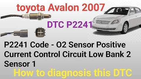 P2241 Code - O2 Sensor Positive Current Control Circuit Low Bank 2 Sensor 1/ toyota lexus
