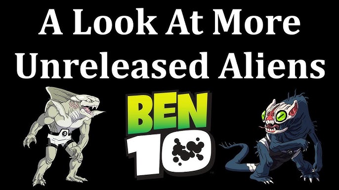 A Look At Unreleased Ben 10 Aliens Part 3: Commercials And