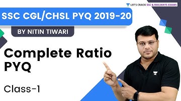 Complete ratio PYQ | Class-1 | 2019 to 2020 for SSC CGL and CHSL Exams | Maths by Nitin Tiwari