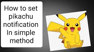 How to set pikachu notification - In simple way