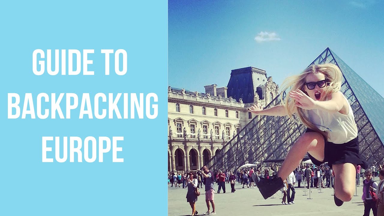 Guide to Backpacking Europe :) - YouTube