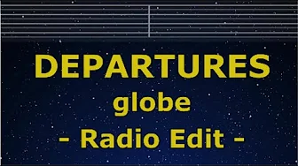 Karaoke♬ DEPARTURES (RADIO EDIT) - globe 【No Guide Melody】 Instrumental, Lyric Romanized Karaoke♬ DEPARTURES (RADIO EDIT) - globe 【No Guide Melody】 Instrumental, Lyric Romanized