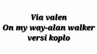 Download Lagu Via valen- On my way-alan walker. Versi koplo. MP3