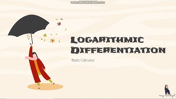 BASIC CALCULUS - 17 Logarithmic Differentiation