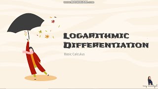 BASIC CALCULUS - 17 Logarithmic Differentiation