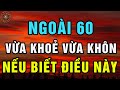 Tuổi 60 Vừa Khỏe Vừa Khôn Nếu Biết Áp Dụng Điều Này