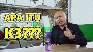 K3 itu Bukan Kesehatan dan Keselamatan Kerja.. Ke Balik !!!