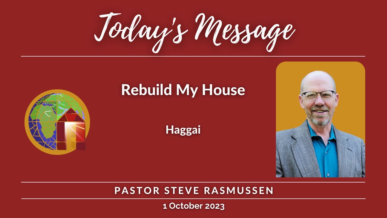 1 October 2023 Rebuild My House with Pastor Steve Rasmussen - YouTube