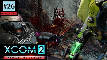 Командир, ты вообще за нас или за Охотника? | Avenger Strike #26 (Прохождение XCom2: WotC)