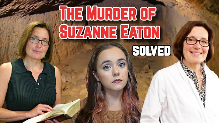 SOLVED: The Devastating Murder of Suzanne Eaton //...