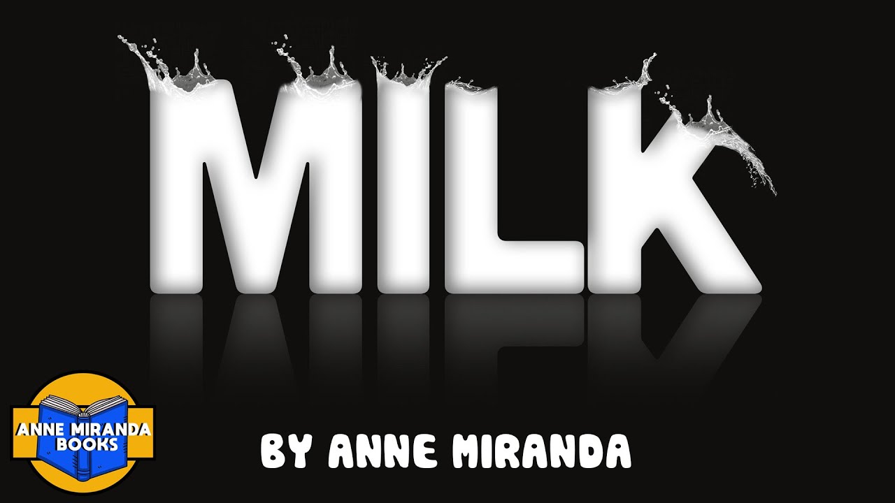 📕 Kids Book Read Aloud MILK by Anne Miranda. YouTube