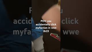 POV: You accidentally click on myfaction on wwe 2k23 #wwe2k23
