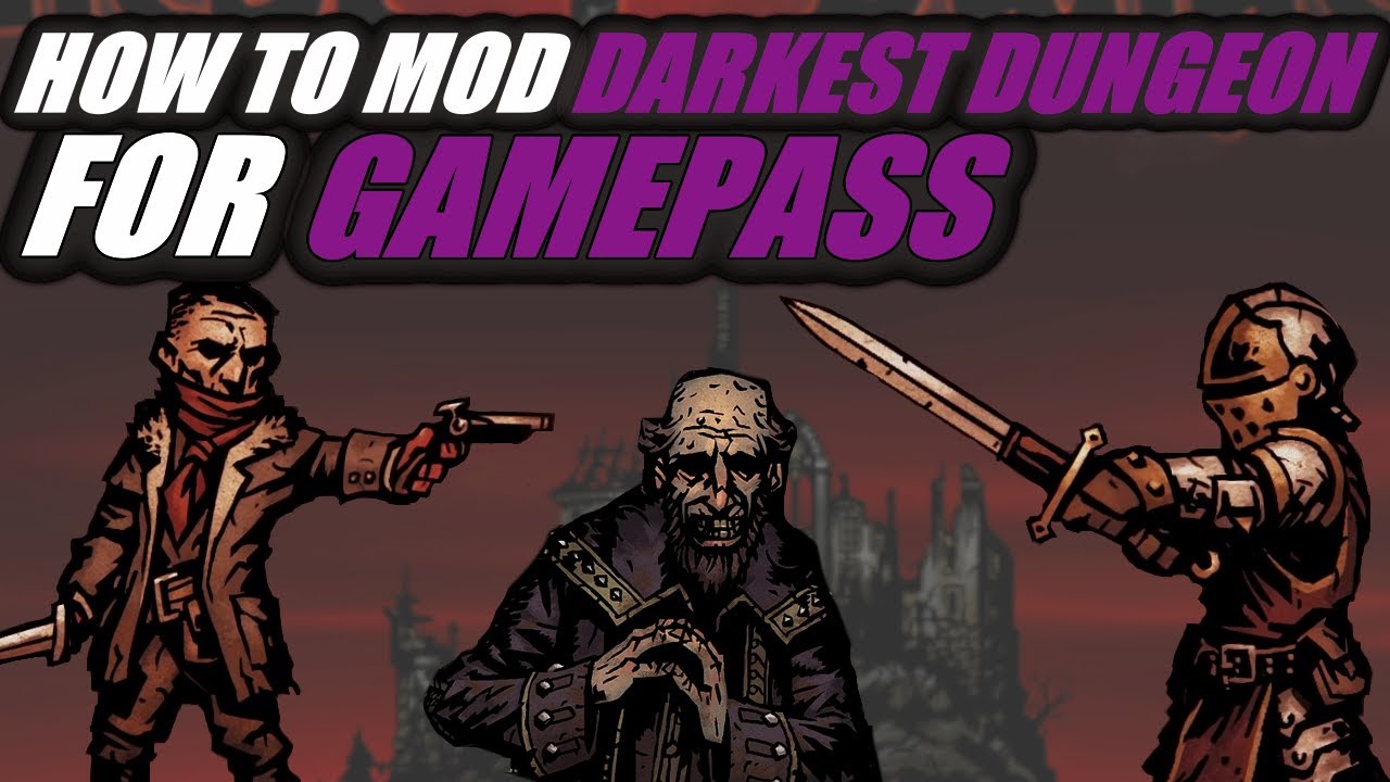 How To Mod Darkest Dungeon For Gamepass in Five Minutes or Less - YouTube