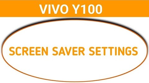 Vivo Y100 screen saver kaise use kare,how to use screen saver all setting in vivo y100 full guide