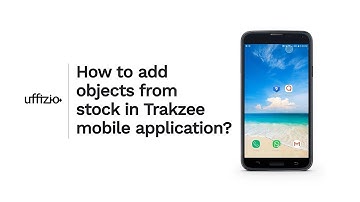 How to add Objects from stock in Trakzee mobile application ?