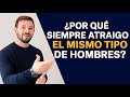 ¿Por qué siempre 🧲️ ATRAES 🧲️ EL MISMO TIPO de hombres?