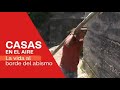 Casas en el aire: La vida al borde del abismo