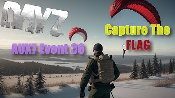 🟪DayZ Event - Capture The Flag🟪