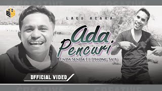 Download Lagu LAGU ACARA 2023 II ADA PENCURI - ENDA SENDA FT IPHONG SATU (OMV) MP3