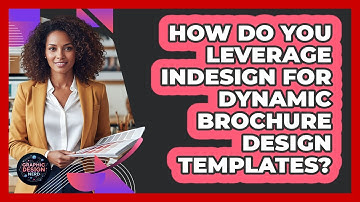 How Do You Leverage InDesign For Dynamic Brochure Design Templates? - Graphic Design Nerd