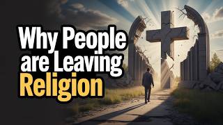 Why People Are Leaving Religion