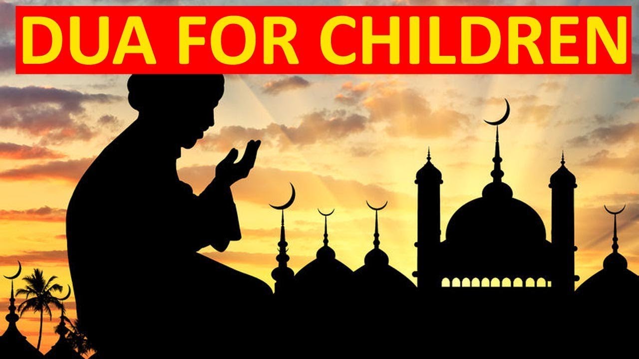 Dua to Allah for Children (English) - YouTube