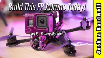 Build an FPV drone in 2023 - Part 13 - How to mount your battery RIGHT