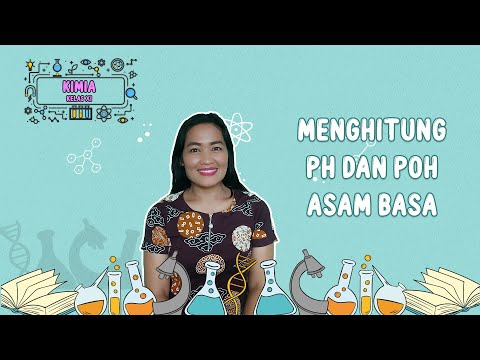 [Kimia] Menghitung PH dan POH Asam Basa (Kelas XI) - Kimia Bersama BuAya