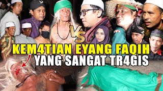 NGERII..⁉️EYANG FAQIH M4TI DENGAN M3NGEN4SKAN...