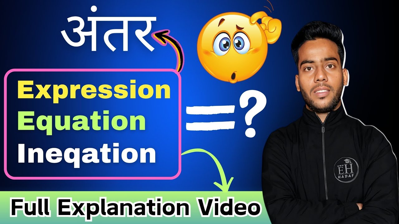 Expression, Equation and Inequation में अंतर in detailed video all ...