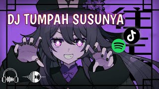 DJ TUMPAH SUSUNYA VIRAL TIK TOK TERBARU BY YATTA FVNKY DJ TERBARU