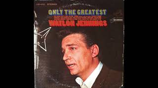 Waylon Jennings &quot;Sorrow Breaks A Good Man Down&quot;